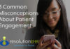 3 Common Misconceptions About Patient Engagement