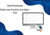 Barti Software Unveils Payment Processing to Help Practices Get Paid Faster