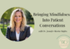 Dr. Jennifer Maples: Bringing Mindfulness Into Patient Conversations